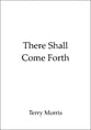 There Shall Come Forth SATB choral sheet music cover